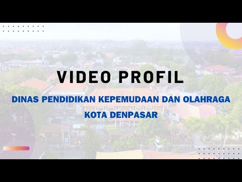 Video Profil Disdikpora Kota Denpasar