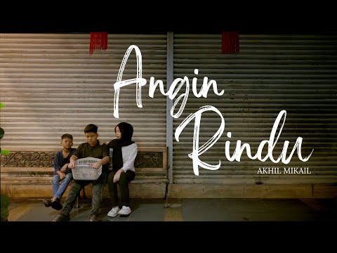 Akhil Mikail - Angin Rindu (Official Music Video)