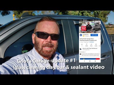 Update #1 Griot's Garage Glass Cleaning Clay Bar video w/Paul Henderson HD 1- 2022