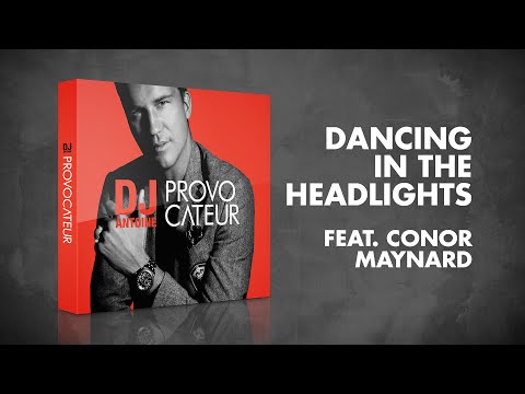 DJ Antoine feat. Conor Maynard – Dancing In The Headlights (Radio Edit)