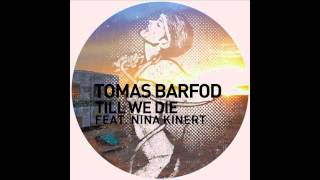 Tomas Barfod - Till We Die feat. Nina Kinert (Andycap Remix)