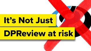 What DPReview's Closure Means For The PhotoCommunity