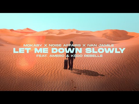 MOKABY x Noise Affairs x Ivan Jamile -  Me Down Slowly (feat. Amero & Kédo Rebelle) (Official Audio)
