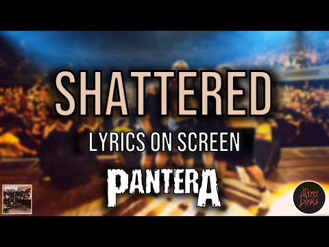Pantera - Shattered (Lyrics on Screen Video 🎤🎶🎸🥁)