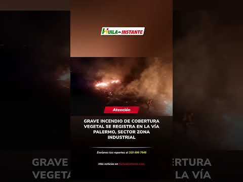Grave incendio de cobertura vegetal se registra en la vía Palermo, sector Zona Industrial