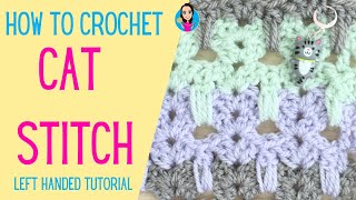 Cat Stitch Crochet - Left Handed Tutorial - UK Crochet Terms - Easy Crochet Stitches