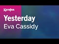 Yesterday - Eva Cassidy | Karaoke Version | KaraFun