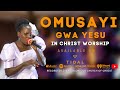 Omusayi Gwa Yesu The Blood Of Jesus In Christ Worship