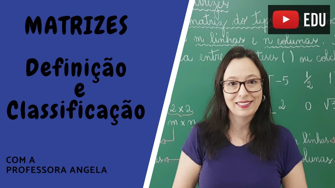 Matrizes - Definição e Classificação - Vivendo a Matemática - Professora Angela