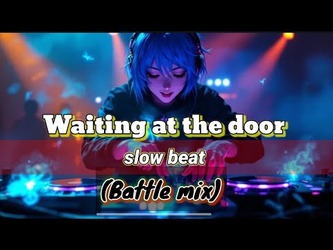 Waiting at the door | slow beat ( Battle mix) - Dj norman