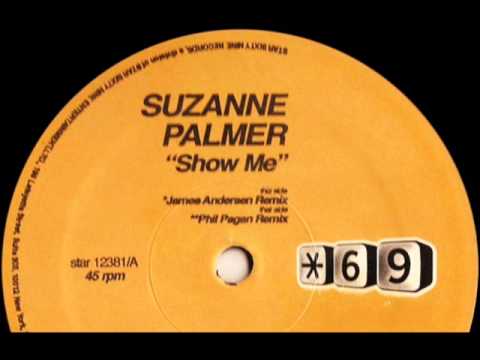 Suzanne Palmer - Show Me (Phil Pagan remix)  - Star 69 Records 2002