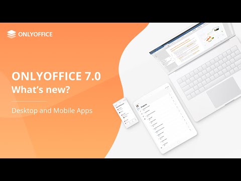 ONLYOFFICE Desktop Editors 7.0 & mobile apps
