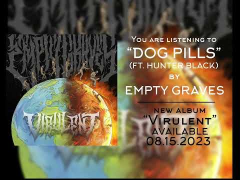 Empty Graves - Dog Pills (ft. Hunter Black)(OFFICIAL LYRIC VIDEO)