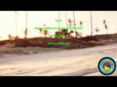 Scarf - Odysee 2008 (Sound Up! Bootleg Mix) - 2008 - Hands Up Archive