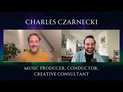 Ep. 29 • Creativity and Life with Charles Czarnecki - Music Producer, Conductor, Creative Consultant