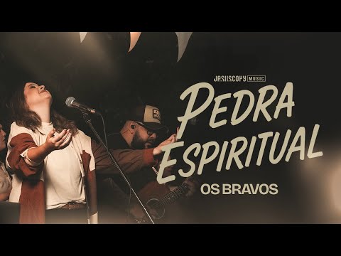 Os Bravos & JesusCopy Music - Pedra Espiritual + Espontâneo
