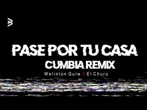 Pasé Por Tu Casa [Cumbia Remix] - Welinton Quiw (Visualizer Oficial) 🇦🇷