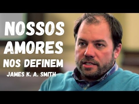 NOSSOS AMORES NOS DEFINEM: UMA ANTROPOLOGIA LITÚRGICA | JAMES K. A. SMITH