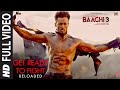 Full Video: Get Ready to Fight Reloaded | Baaghi 3 | Tiger S, Shraddha K| Pranaay, Siddharth Basrur