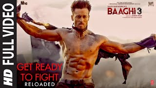 Full Video: Get Ready to Fight Reloaded  Baaghi 3 