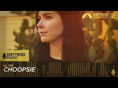 Dirtybird Radio 359 - Choopsie