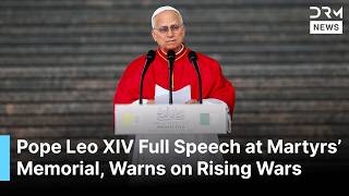 FULL SPEECH: Pope Leo XIV Speaks on Rising Wars, Calls for Peace & Forgiveness at Martyrs’ Memorial