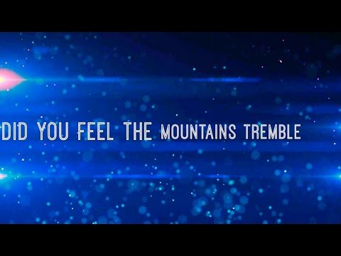download lagu mp3 mp4 Did You Feel The Mountains Tremble Lyrics, download lagu Did You Feel The Mountains Tremble Lyrics gratis, unduh video klip Did You Feel The Mountains Tremble Lyrics