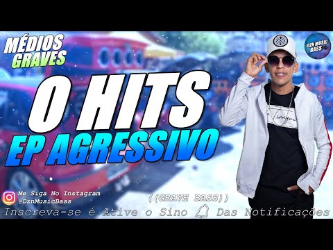 O HITS - EP PAREDÃO AGRESSIVO - ULTRA MÉDIOS GRAVES - PRA PAREDÃO - GRAVE ABSURDO #VERÃO #SWINGUEIRA