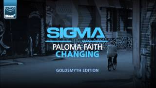 Sigma ft Paloma Faith - Changing (Goldsmyth Edition)