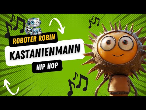 Kastanienmann - Roboter Robin (Kinderlieder Hip Hop)