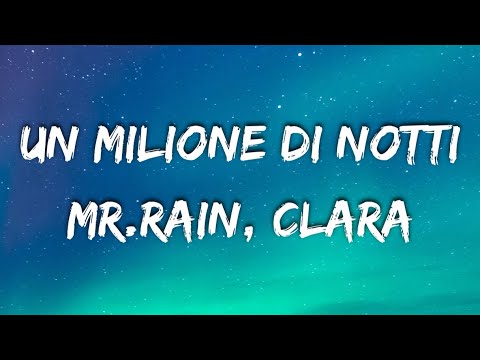 Mr.Rain, CLARA - UN MILIONE DI NOTTI (Testo/Lyrics)