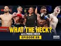 What the Heck: Joaquin Buckley, Aaron Pico, Tracy Cortez, James Krause and Brandon Moreno