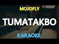 TUMATAKBO - Mojofly (The Lost Recipe OST) 🎙️ [ KARAOKE ] 🎵