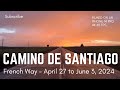 CAMINO DE SANTIAGO French Way April 27 To June 3 2024