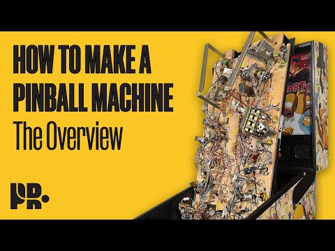 HOW TO MAKE A PINBALL MACHINE: The Overview