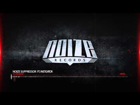 NR003 Noize Suppressor Ft. Instigator -To Provoke