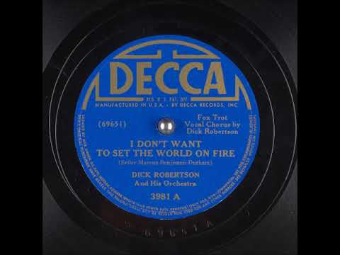 I Don't Want to Set the World on Fire ~ Dick Robertson and His Orchestra (1941)