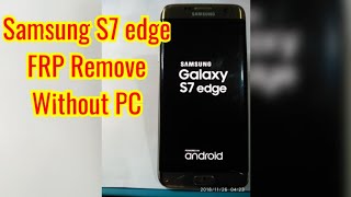 Samsung S7 edge bypass google account Without Pc