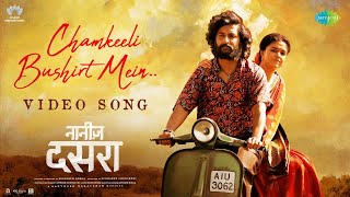 Chamkeeli Bushirt Mein  Video Song  Dasara (Hindi)