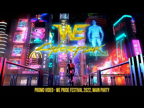 WE CYBERPUNK - MAIN PARTY WE PRIDE FESTIVAL 2022