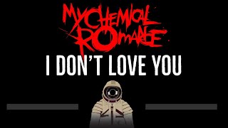 My Chemical Romance • I Don&#39;t Love You (CC) 🎤 [Karaoke] [Instrumental Lyrics]