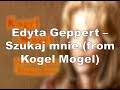 Edyta Geppert Szukaj Mnie From Kogel Mogel Lyrics Version