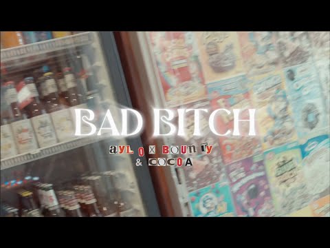 Aylo ft. Bounty & Cocoa - Bad Bitch (Official Lyric Video)