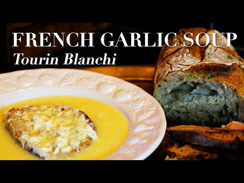 GARLIC SOUP | VERY FRENCH | Tourin Blanchi | Simple Recipe WITH EGG and DUCK FAT - Slow Living