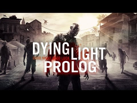 Dying Light - Prolog