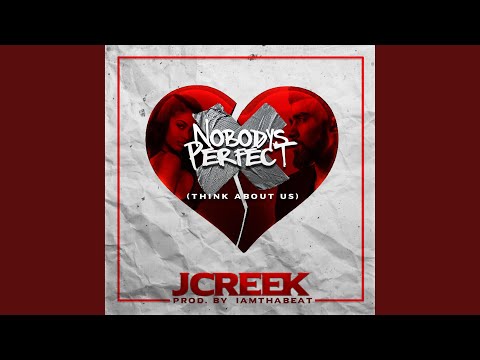 Nobody's Perfect (Think About Us)