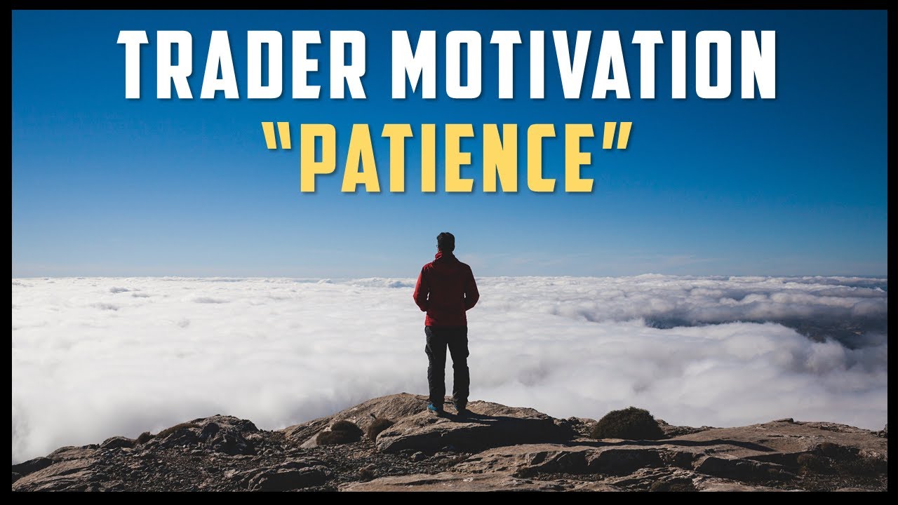 “PATIENCE” – TRADER MOTIVATION (Vídeo Motivacional de Negociação) #MondayMotivation
