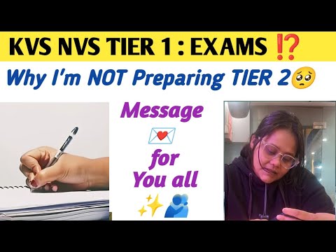 KVS NVS Tier 1 Exam | Why I’m Not Preparing for Tier 2 Right Now (Honest Update) || 