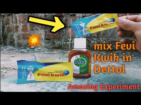 Dettol VS Fevikwik / Don't mix Dettol and Fevikwik 💥