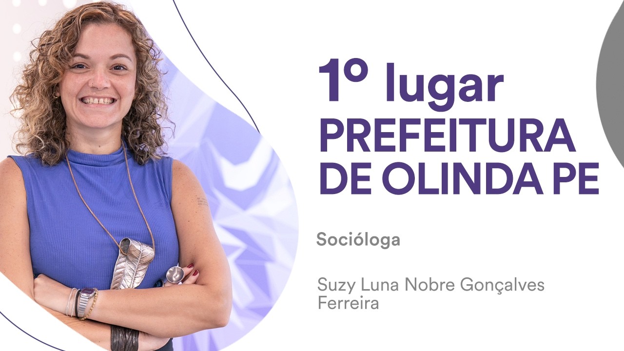 Conheça Suzy Luna, aprovada em 1º lugar para Socióloga na Prefeitura de Olinda - PE